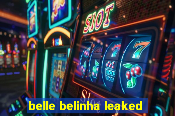 belle belinha leaked